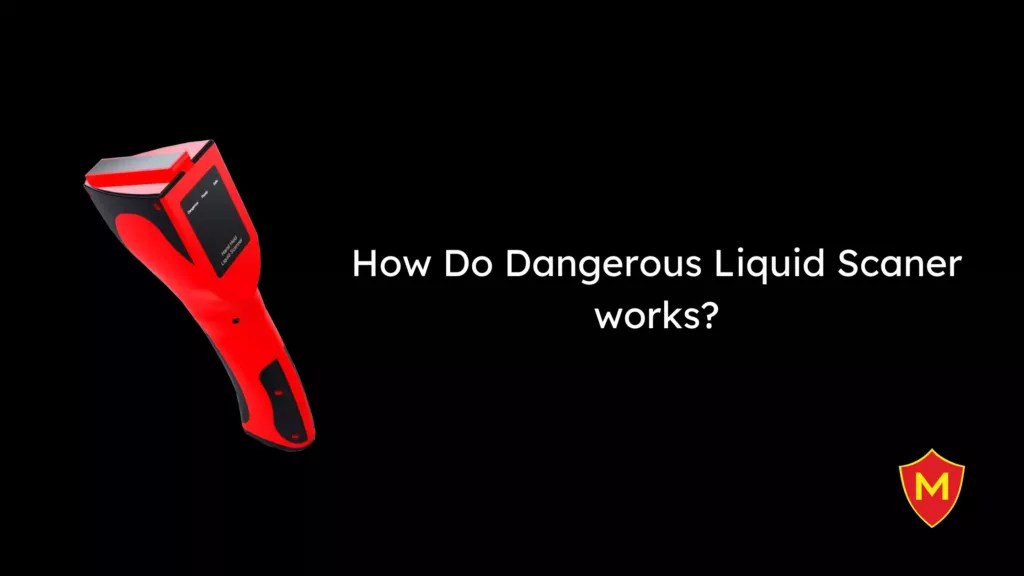 How Do Dangerous Liquid Scanner Works? Magtech Group