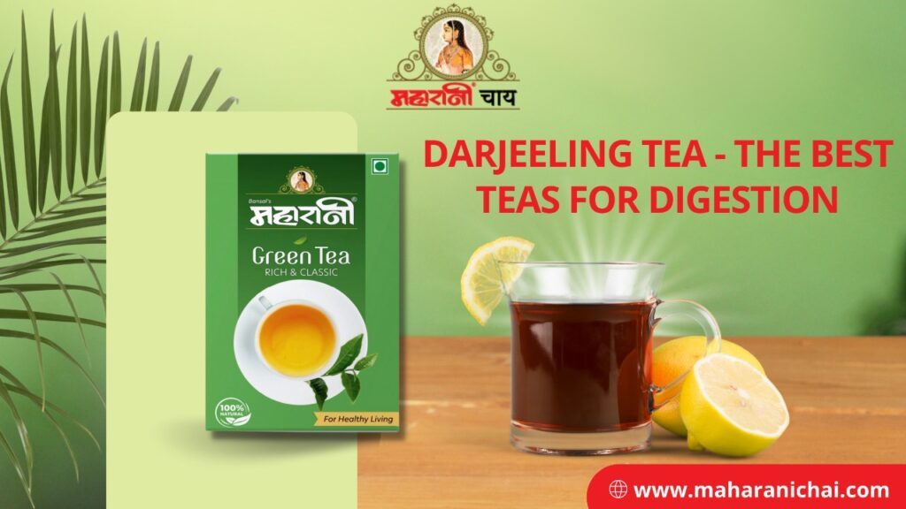 Darjeeling Tea The Best Teas for Digestion