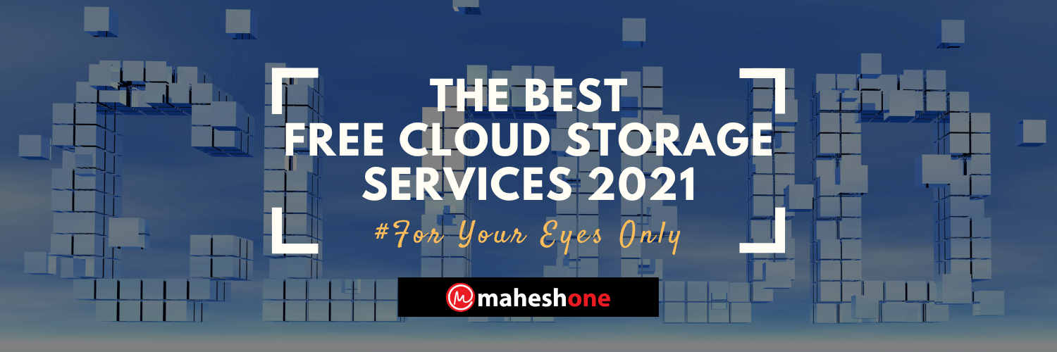 The Best Cloud Storage (Free & Premium) Services 2021 (TL;DR) • maheshone