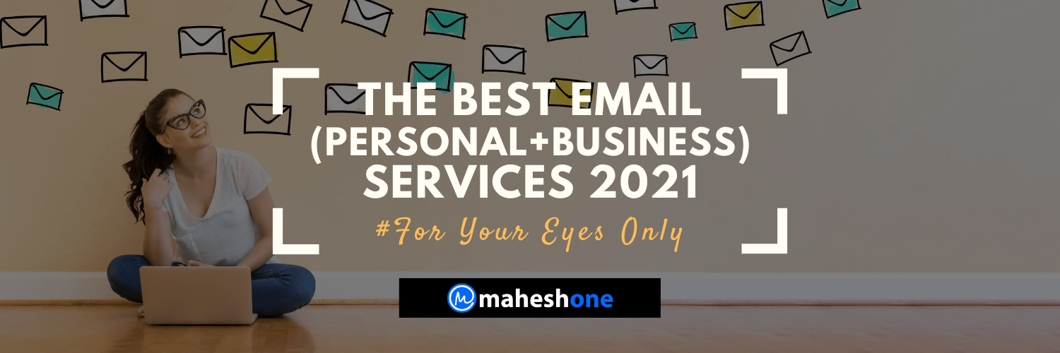 The Best Email (Personal & Business) Services 2021 (TL;DR) • maheshone