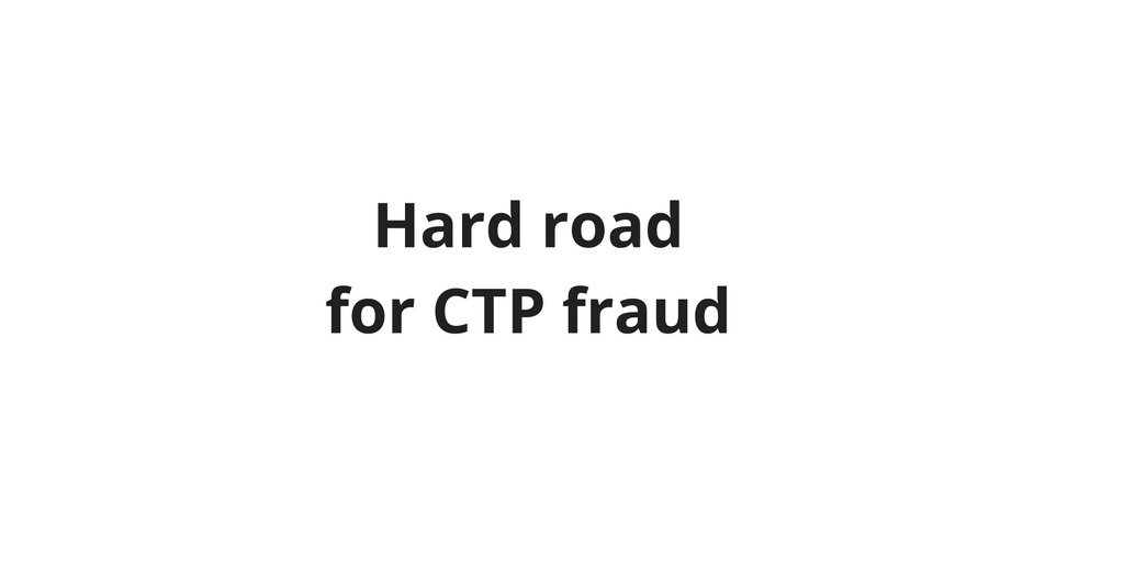 Hard road for CTP fraud MAIC
