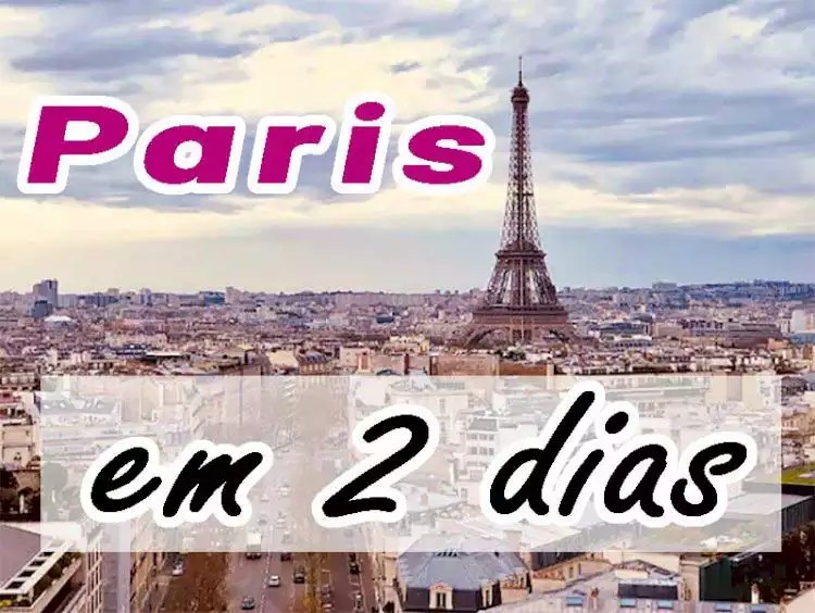 O que fazer em apenas 2 dias em Paris Amamos Paris Artigos e Dicas