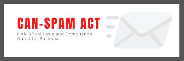 CAN SPAM Laws and Compliance Guide for Business Mail250