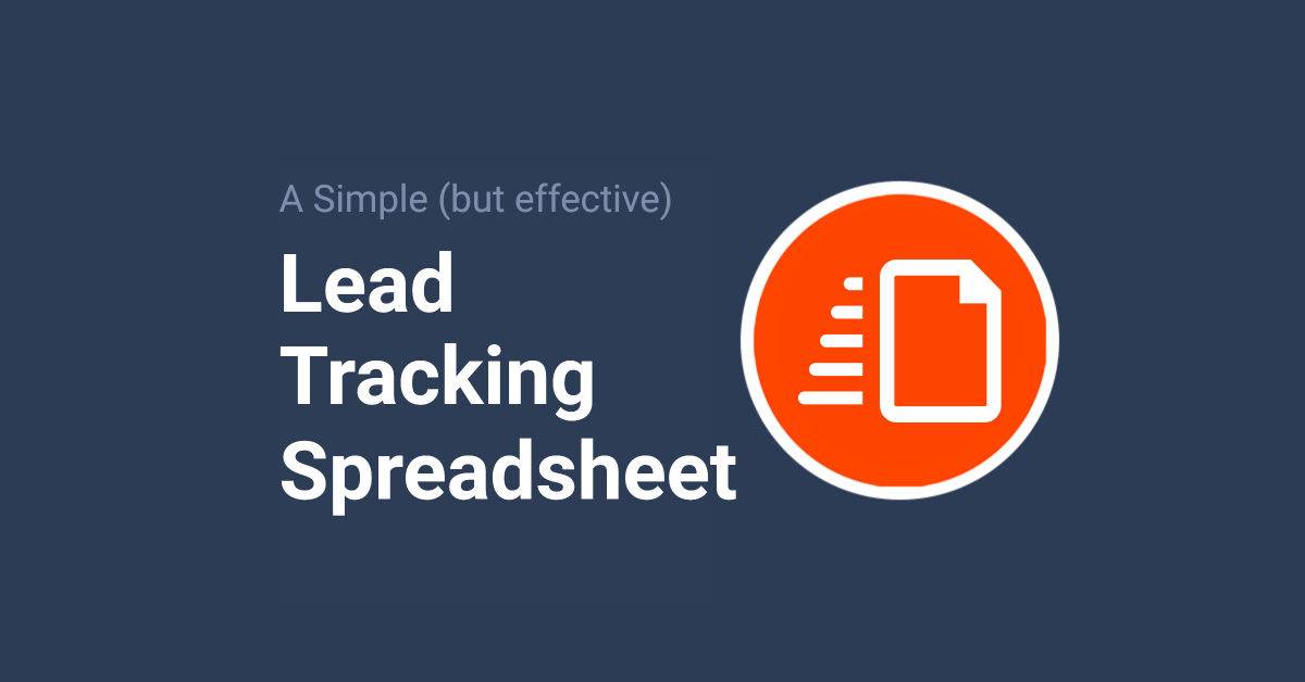 A Simple, FREE Lead Tracking Spreadsheet for FollowUps