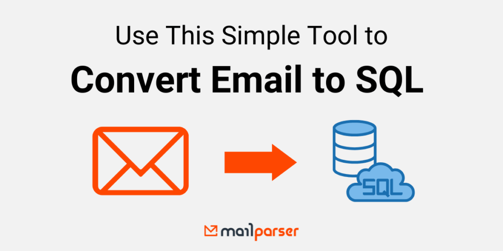 How to Use Mailparser as Your Email to SQL Converter