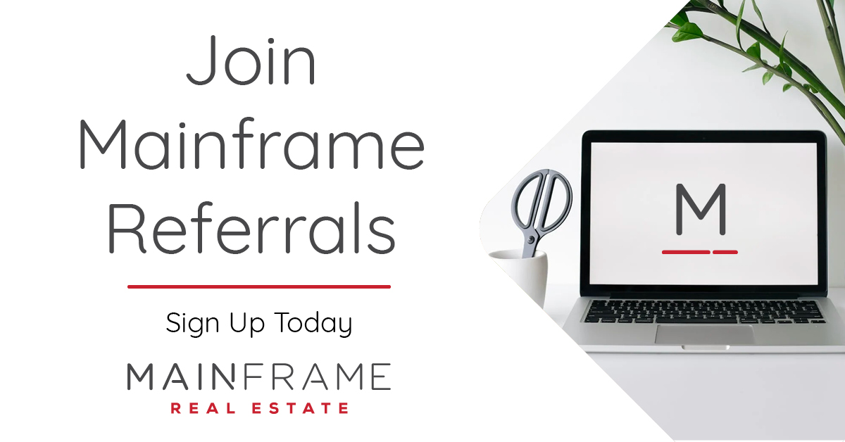 Join Mainframe Referrals Mainframe Real Estate
