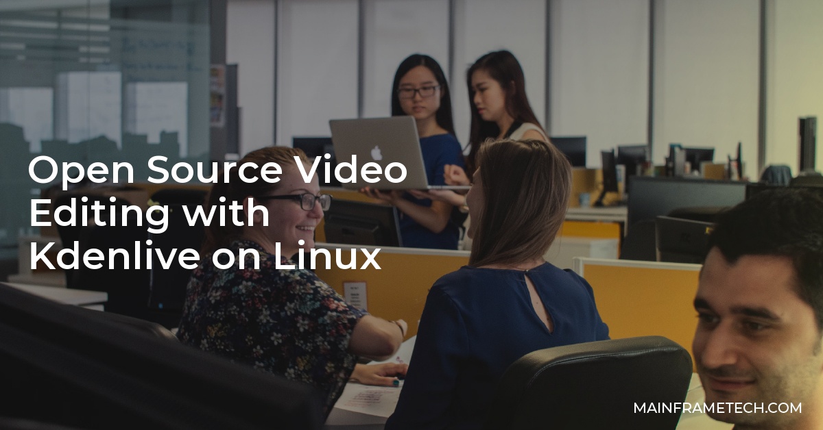Open Source Video Editing with Kdenlive on Linux