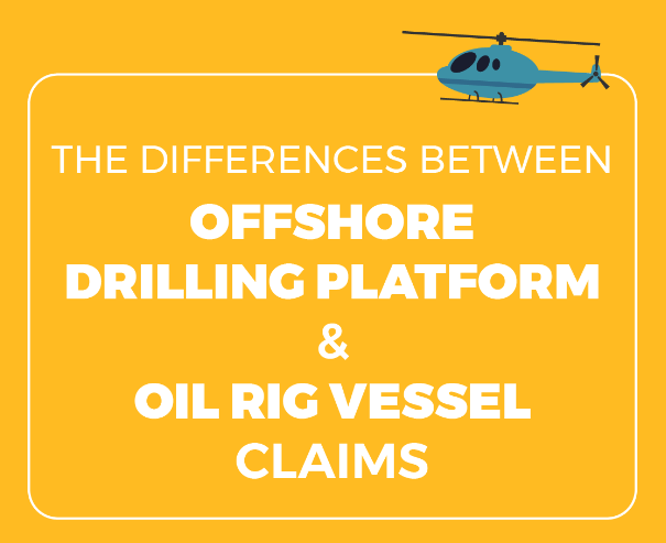 The Differences Between Offshore Drilling & Oil Rig Vessel Claims