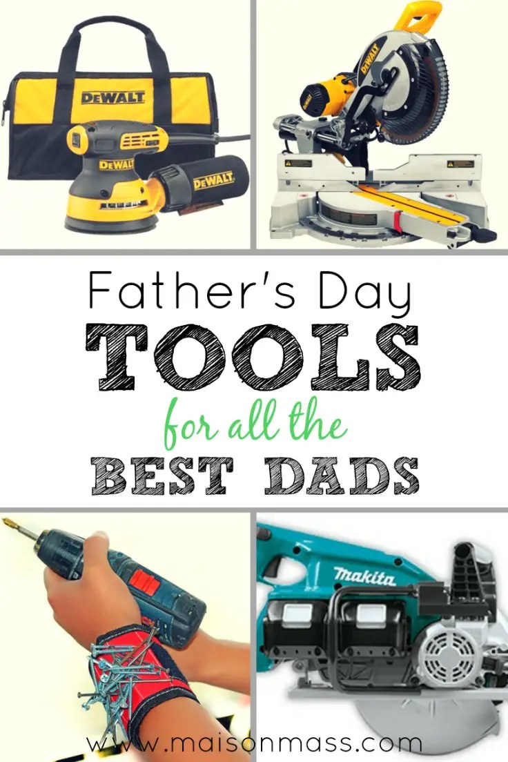 Father's Day Ten Tools for all the Best Dads • Maison Mass