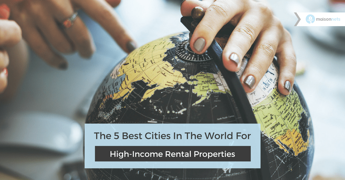 The 5 Best Cities In The World For Rental Properties