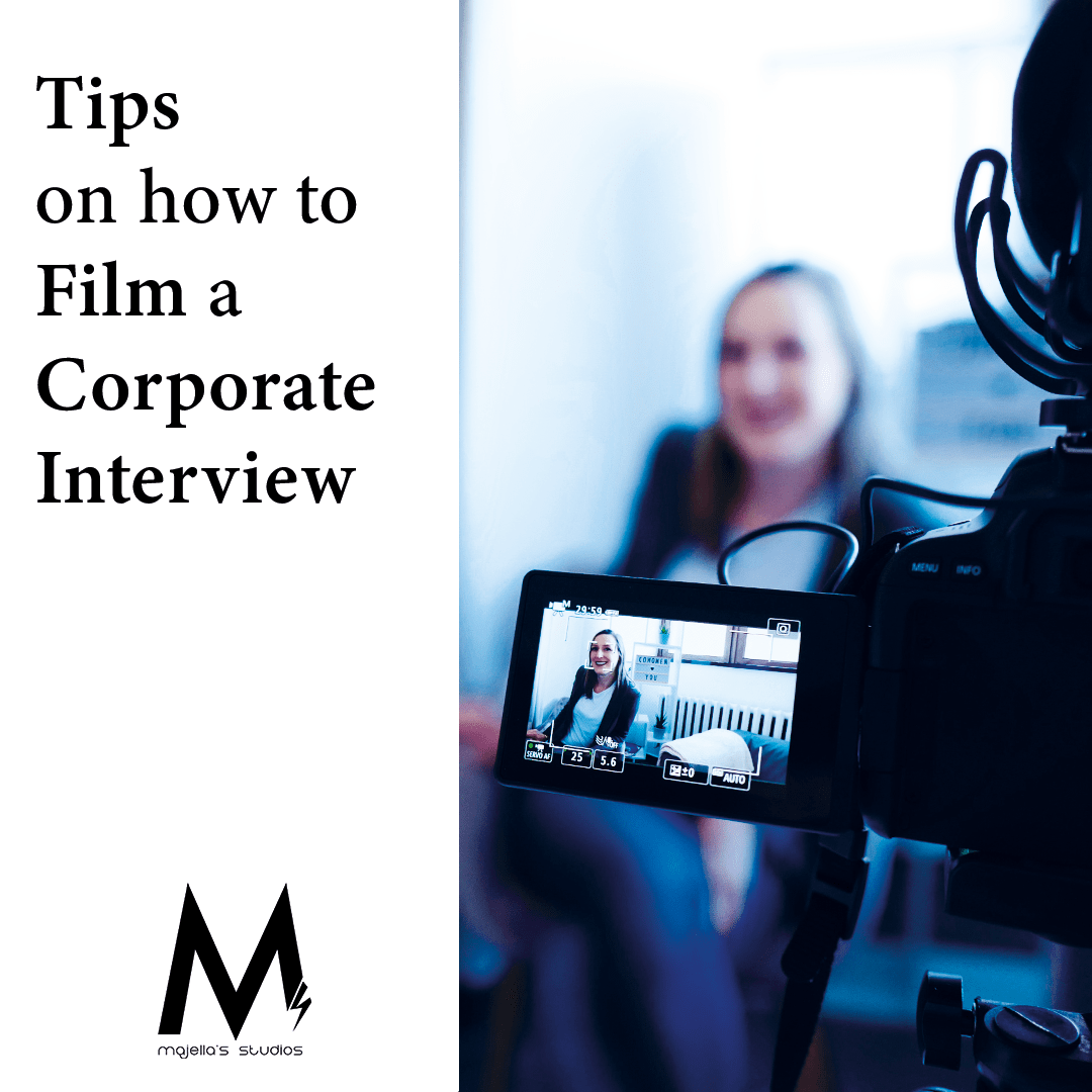 Tips on Filming a Corporate Interview Majella's Studios