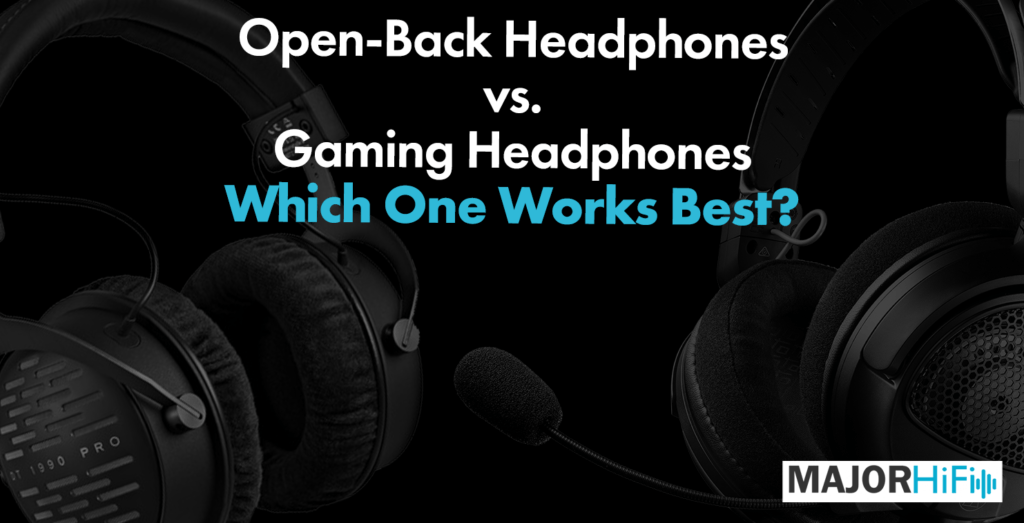 OpenBack Headphones Vs Gaming Headphones Which One Works Best