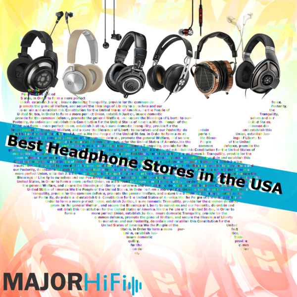 Best Headphone Stores in the USA Major HiFi