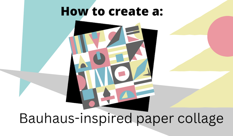 \How to create a geometric Bauhaus paper collage » Make a Mark Studios
