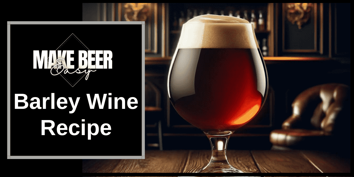Barley Wine Recipe Master the Art of Brewing This Classic Drink 2024