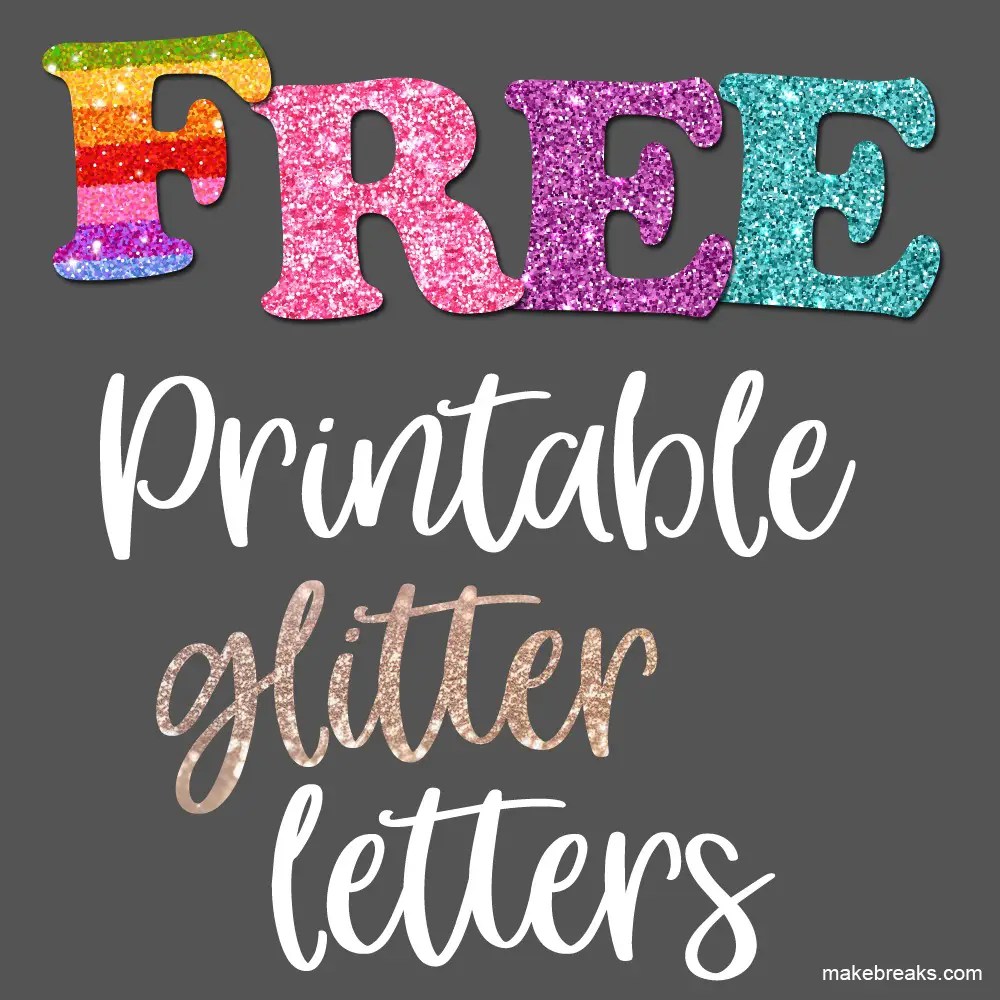 Free Printable Glitter Letters and Alphabet - Make Breaks