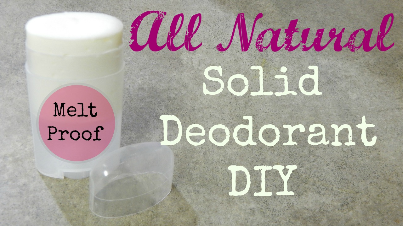 DIY All Natural Solid Deodorant Melt Proof Recipe! Crafts & Glory