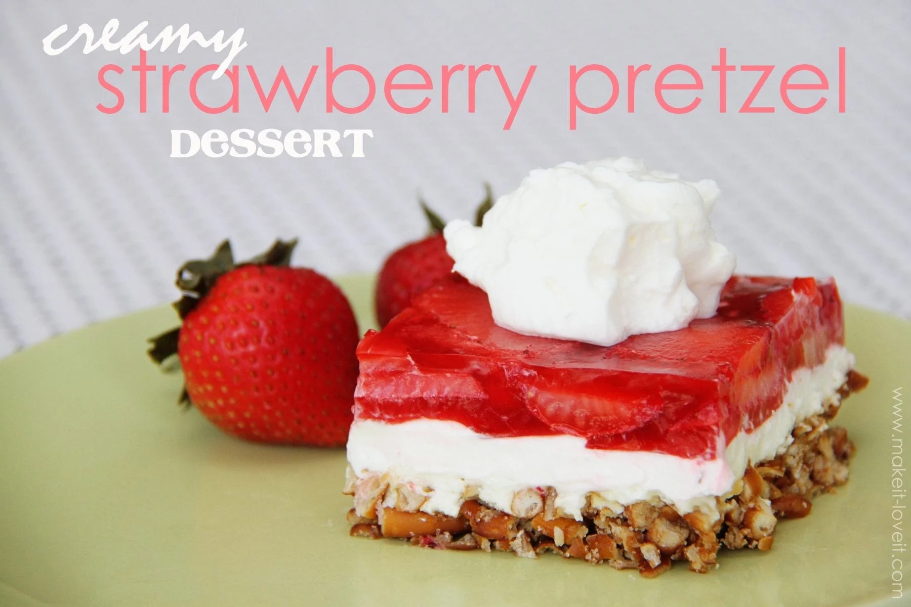 Cream Cheese Strawberry Pretzel Dessert (oh yum!!) Make It & Love It