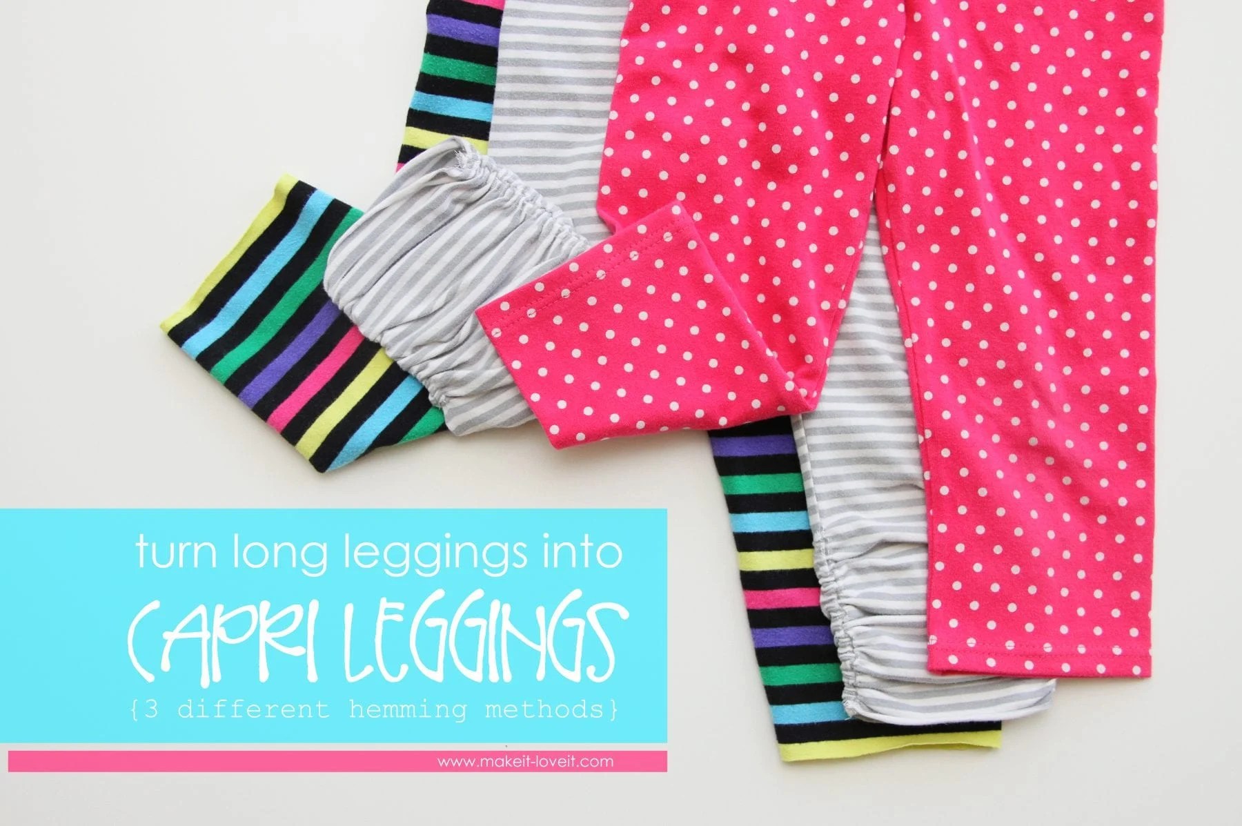 Turn Leggings into Capris {3 different methods} Make It & Love It