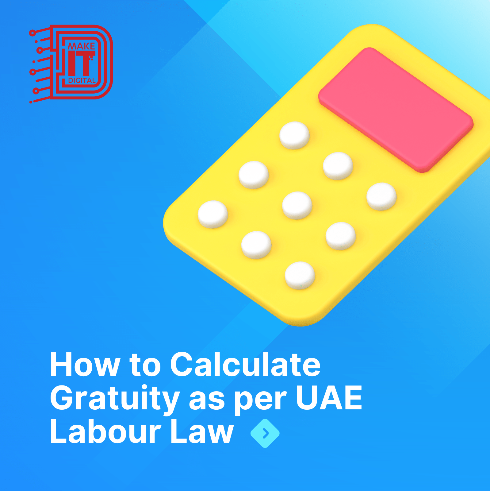 How to Calculate Gratuity as per UAE Labour Law