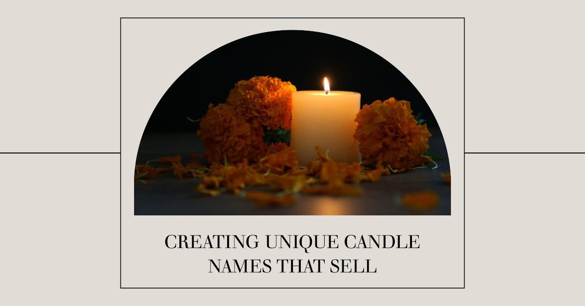 Creating Unique Candle Names That Sell Tips and Tricks