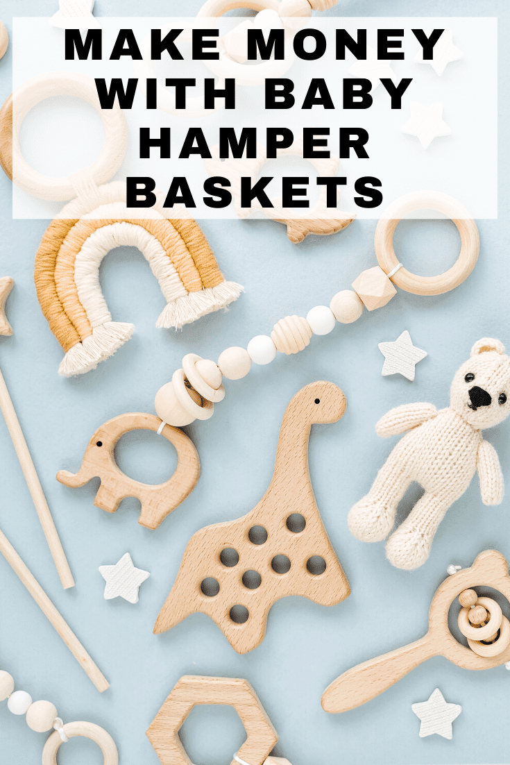 Make money with baby hamper baskets Make Money Without A Job