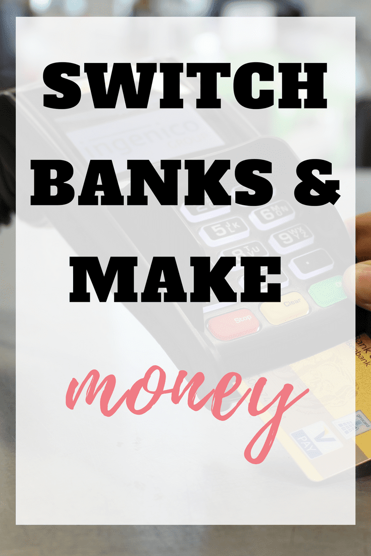 Switch banks & make money Make Money Without A Job
