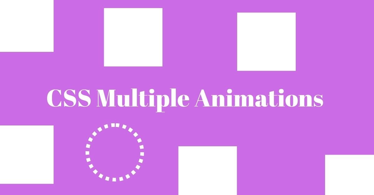 CSS Multiple Animations Complete Guide Makemychance
