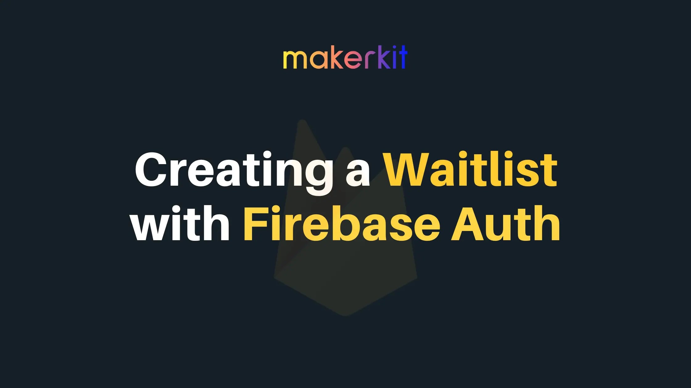 Creating a Waitlist with Firebase Auth