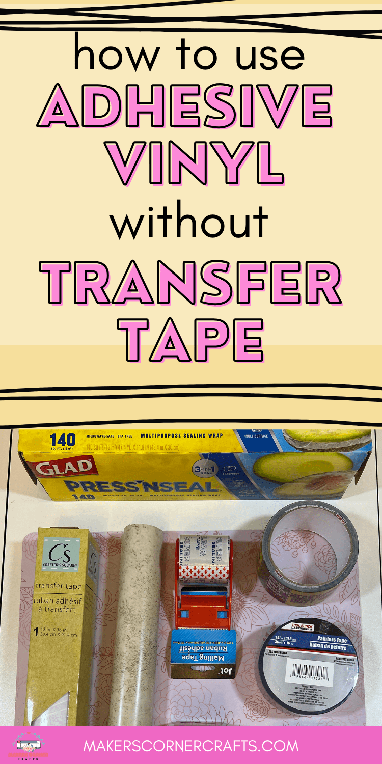 How to Use Adhesive Vinyl Without Transfer Tape Makers Corner Crafts