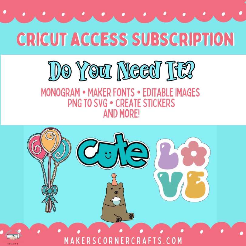 Cricut Access Subscription Do You Need it? Makers Corner Crafts