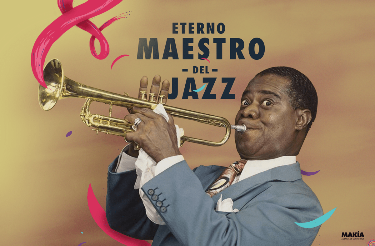 Louis Armstrong, mucho más allá que un mundo musical maravilloso Makía