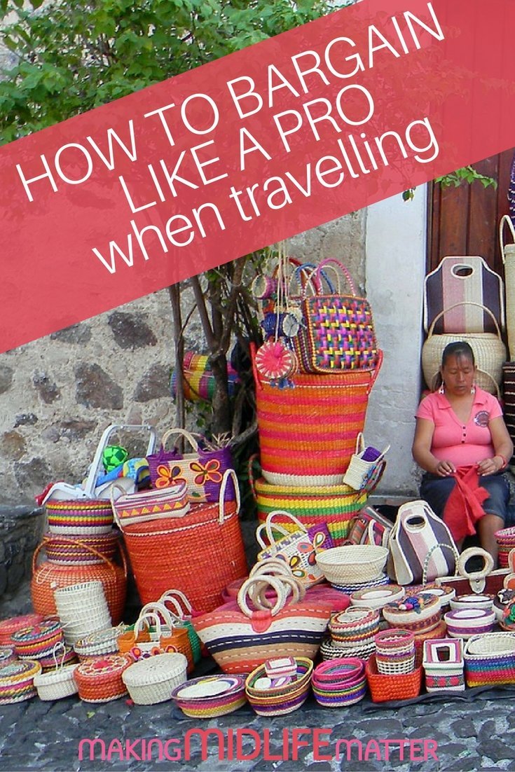 How To Bargain Like A Pro When Travelling Making Midlife Matter