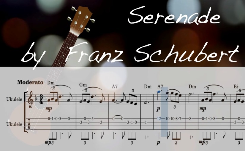 Ukulele Tablature for Serenade (Ständchen) by Schubert [Score & Tab