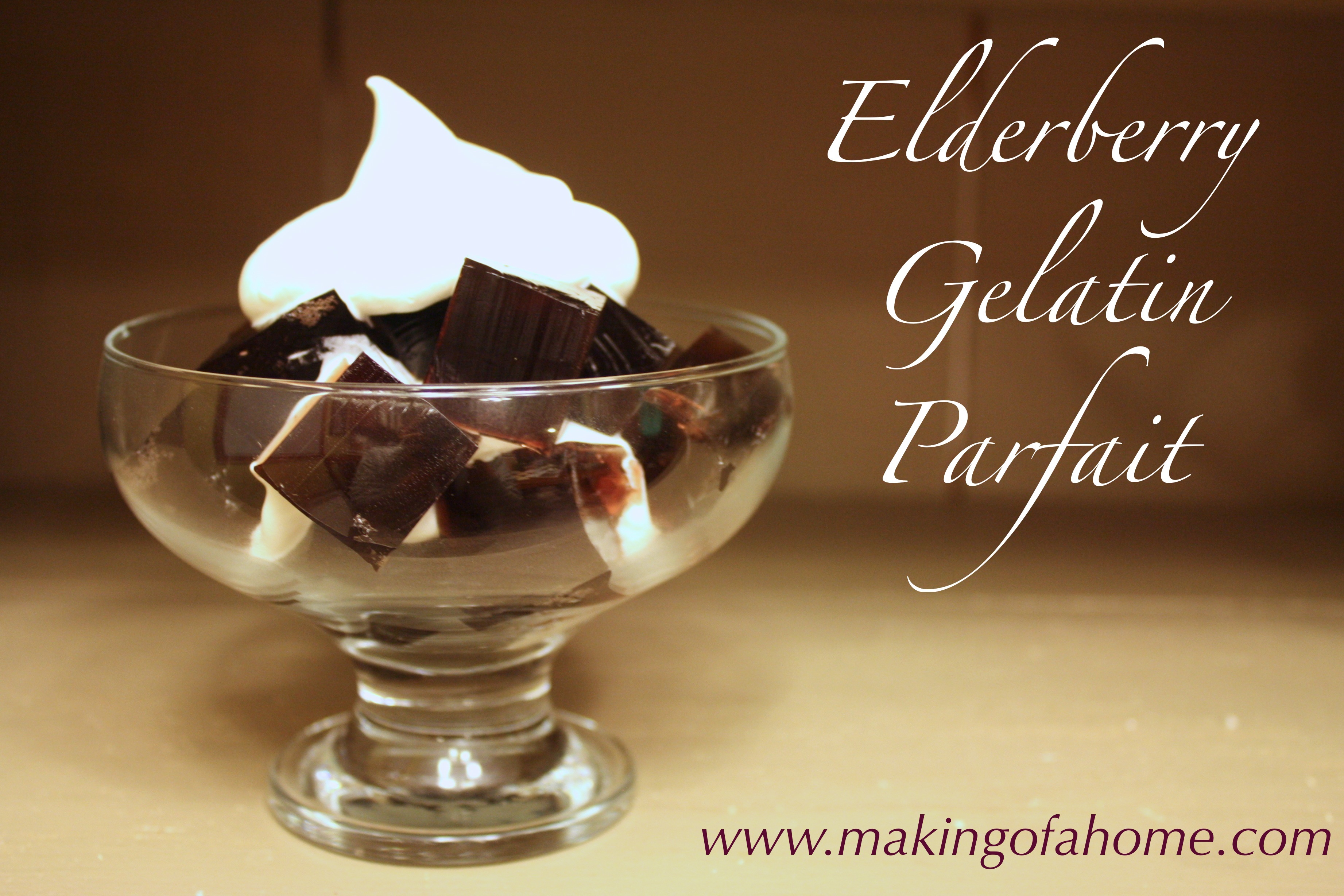 Elderberry Gelatin Parfait Making of a Home