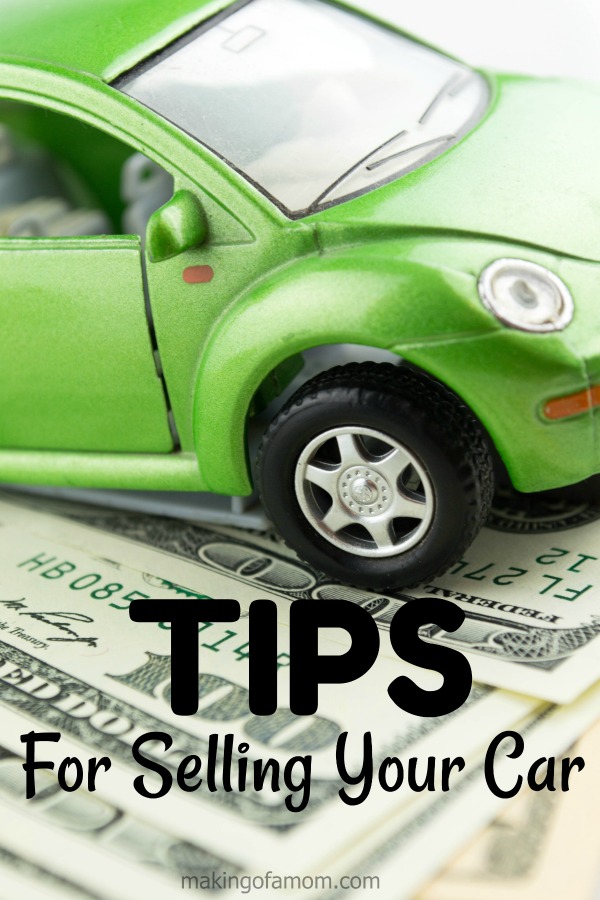 Tips for Selling Your Car Making of a Mom