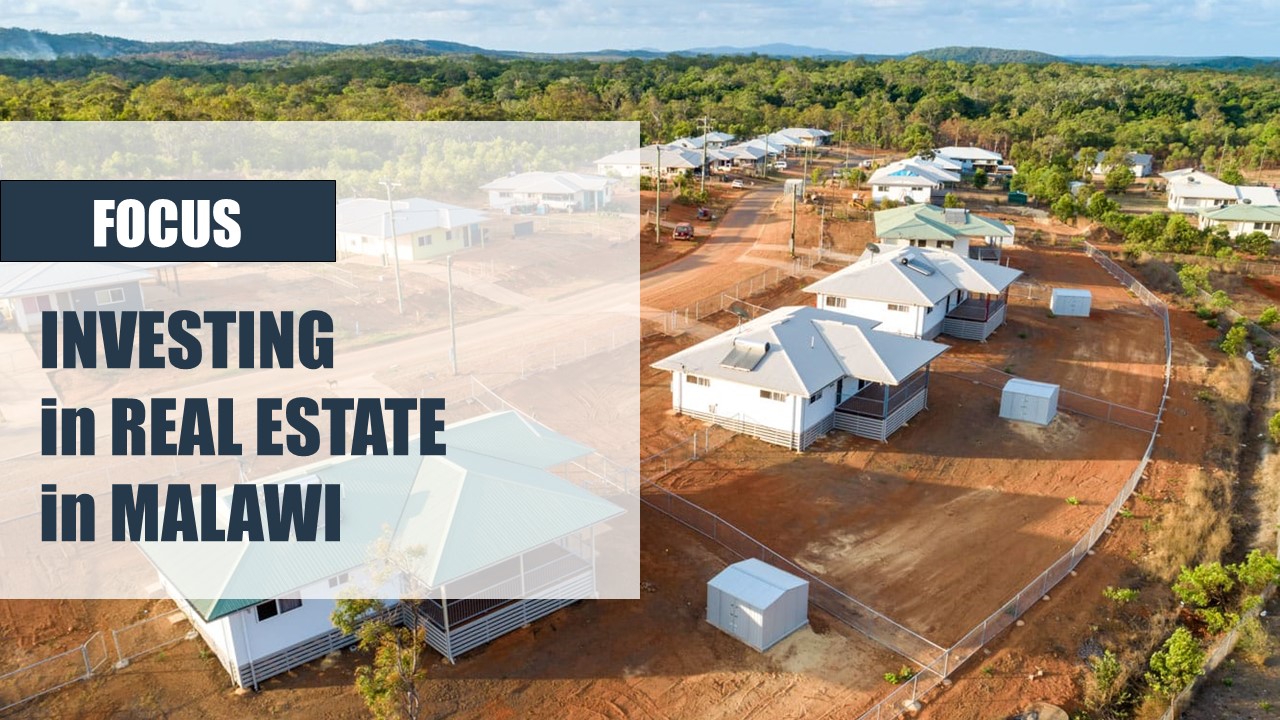 Investing in Real Estate in Malawi｜Malawi Travel and Business Guide