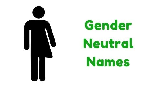 {1000+} » Gender Neutral Names » [ Funny + Unique + Famous ]