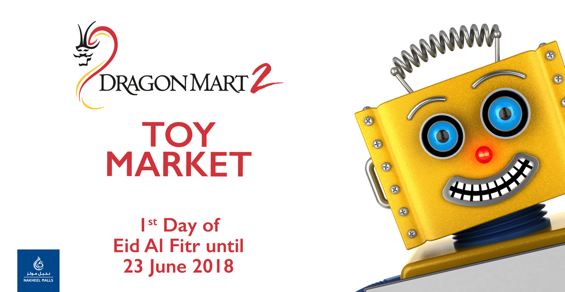 A Magical Toy Market at Dragon Mart this Eid Dragon Mart