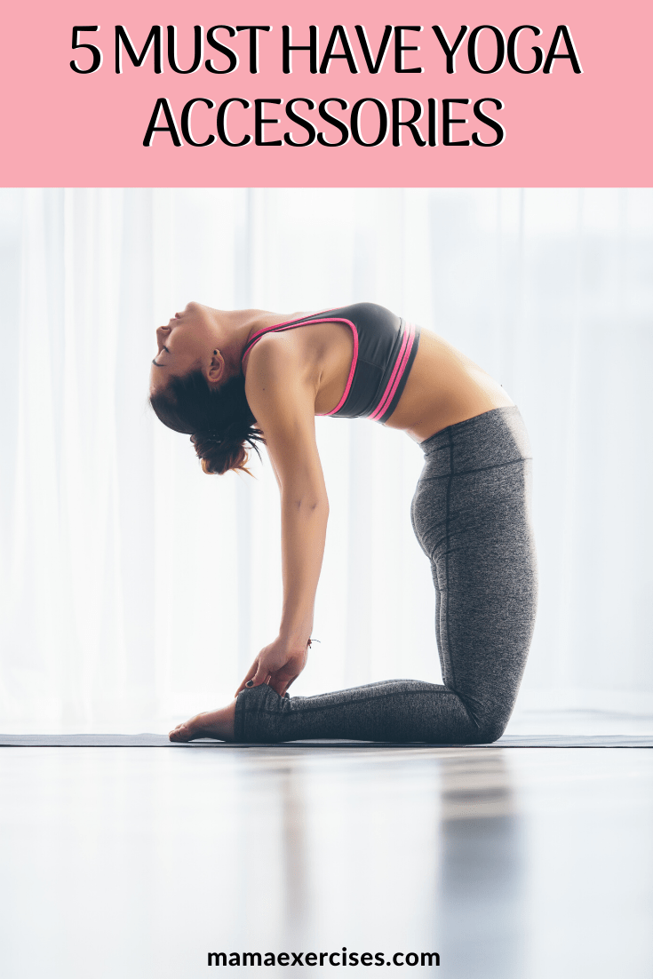 5 Must Have Yoga Accessories Mama Exercises