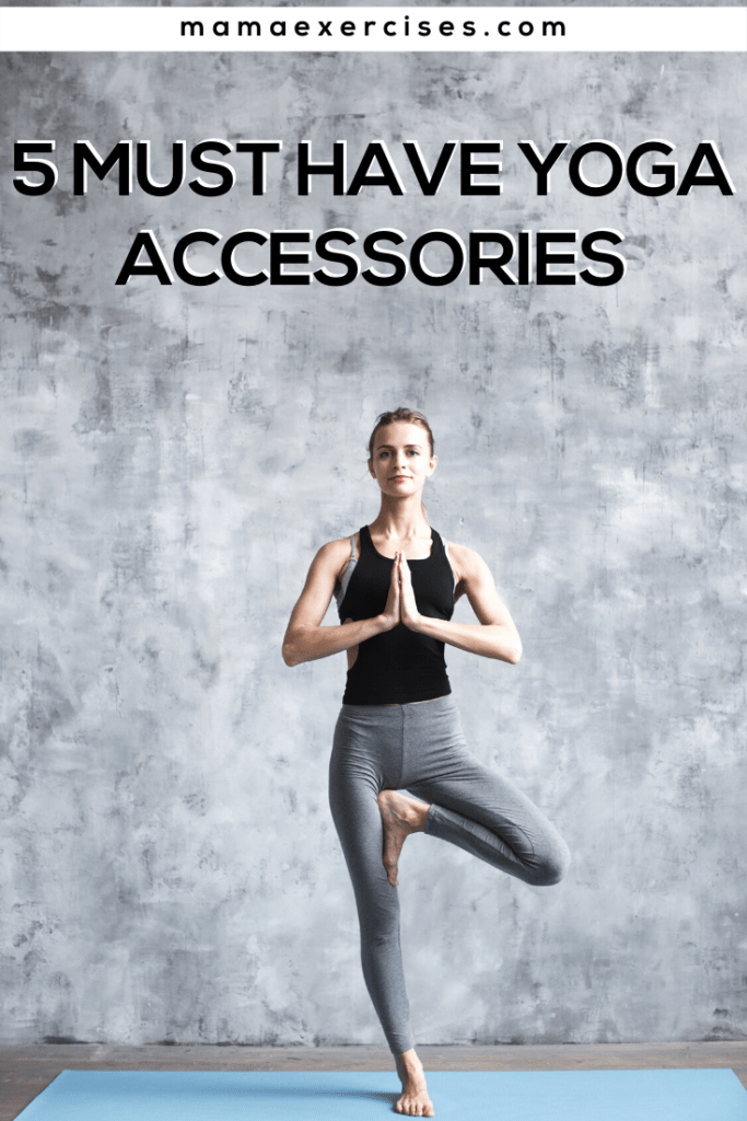5 Must Have Yoga Accessories Mama Exercises