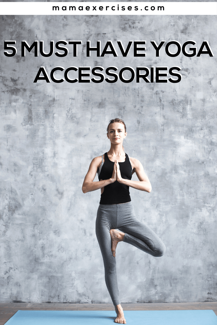 5 Must Have Yoga Accessories Mama Exercises