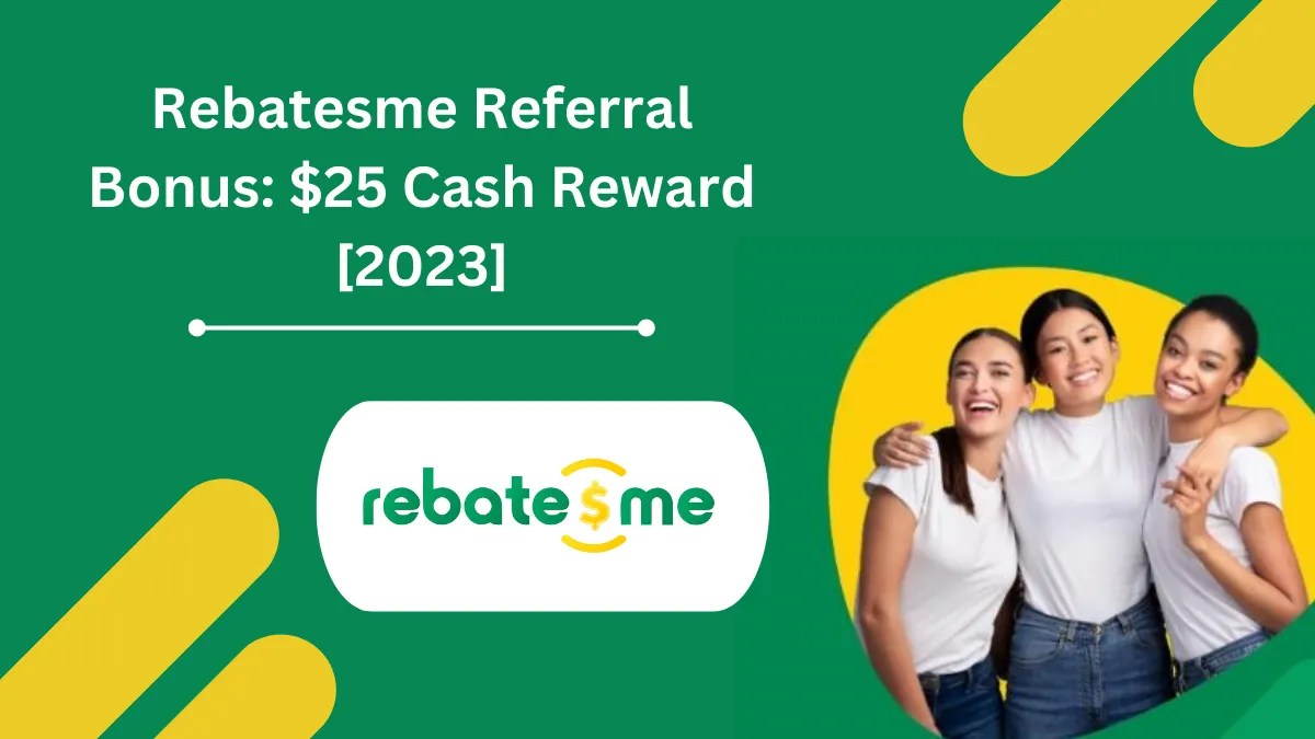 Rebatesme Referral Bonus 25 Cash Reward [2023]