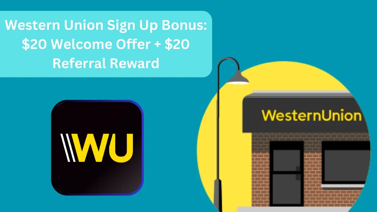 Western Union Sign Up Bonus 20 Reward + 20 Referral [2023]