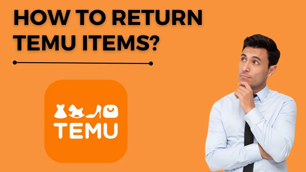 How To Return Temu Items Free Of Cost and Get Refund? 2024