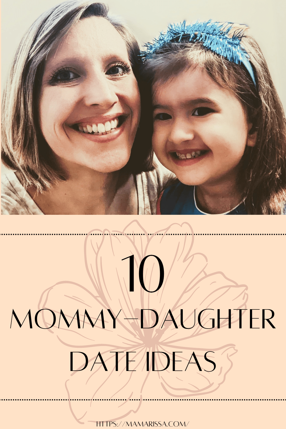10 MommyDaughter Date Ideas • MAMA RISSA