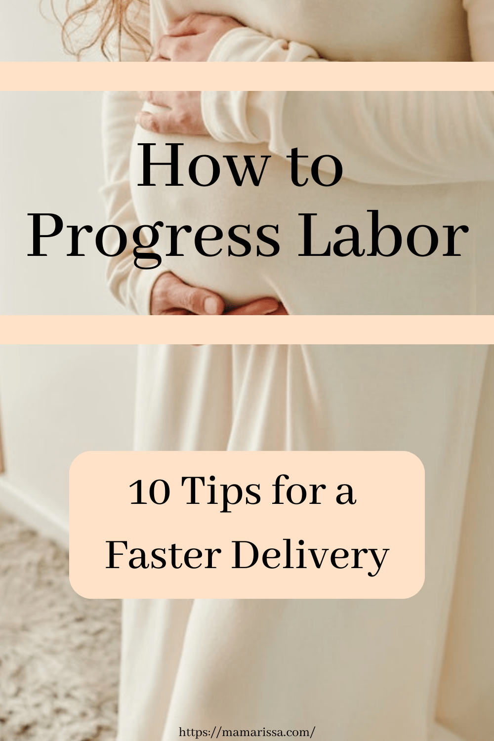 How to Progress Labor 10 Tips for a Faster Delivery MAMA RISSA