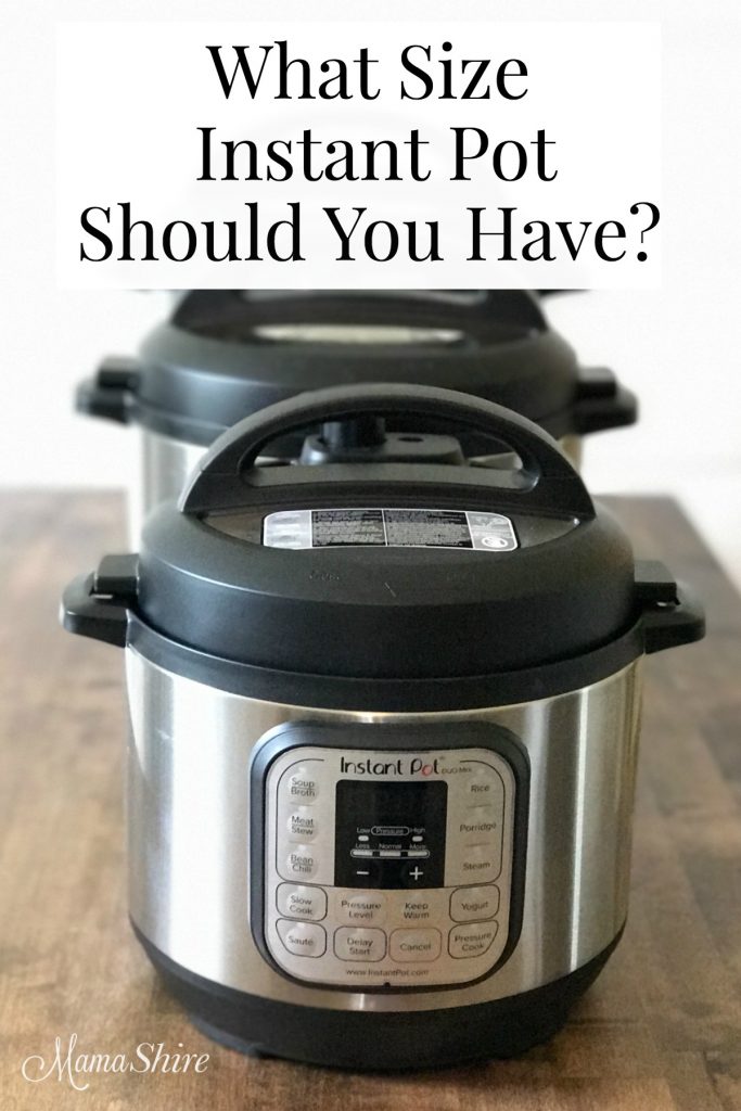 What Size Instant Pot Should You Get? MamaShire