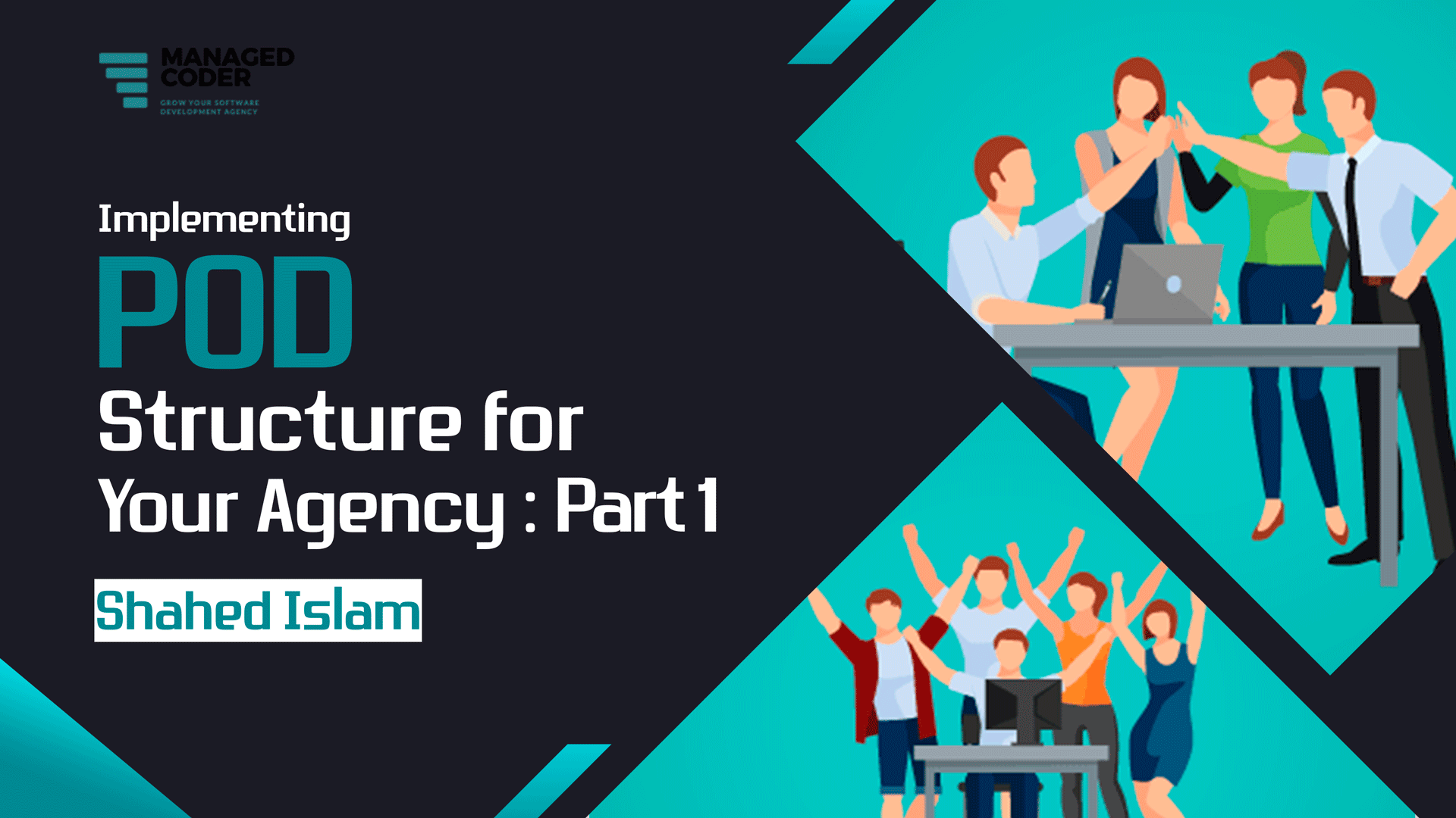 Part 1 Implementing POD Structure for Your Agency ManagedCoder