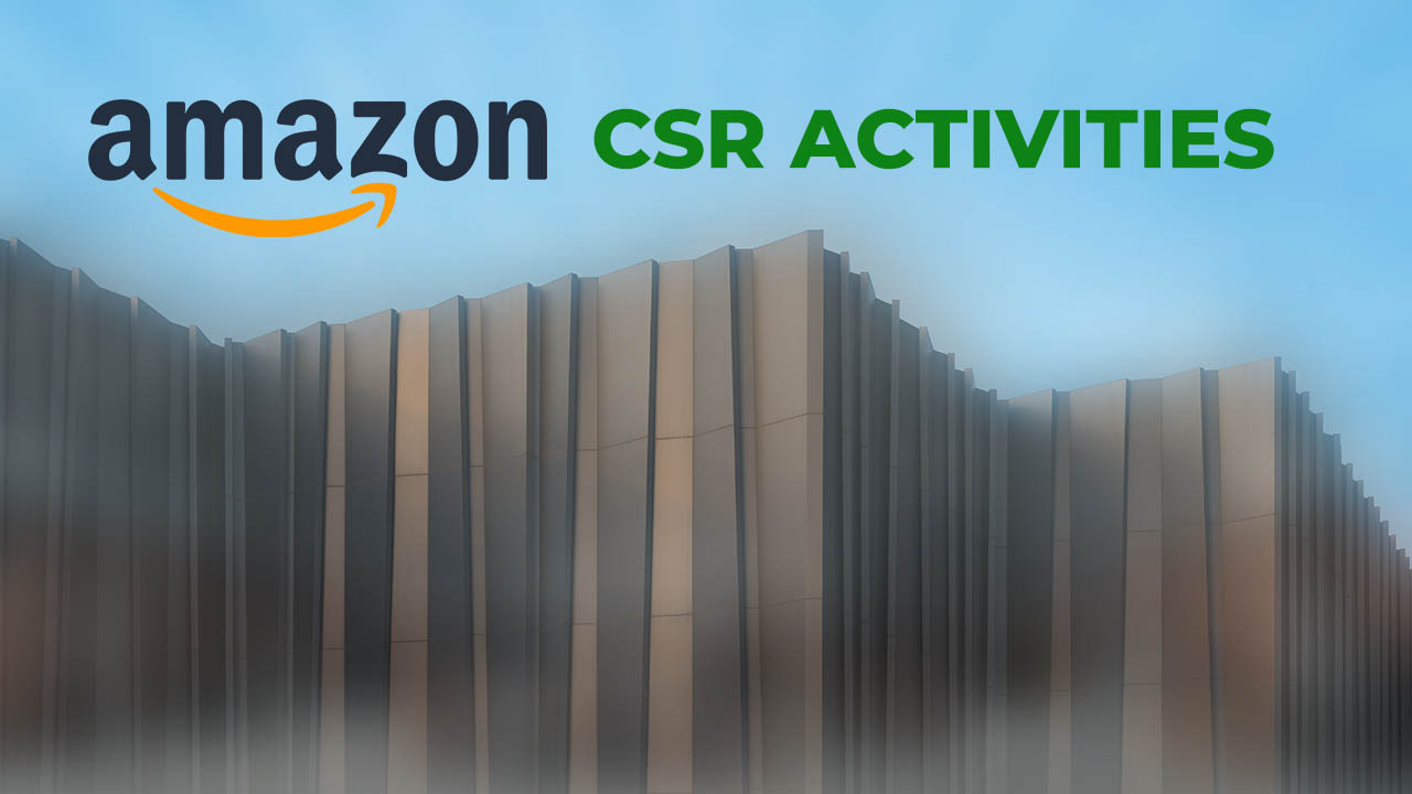 Amazon CSR Activities for 2021 and beyond Management Weekly